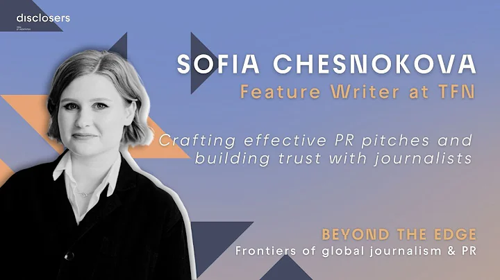 Crafting EFFECTIVE PR pitches - A chat with Sofia Chesnokova