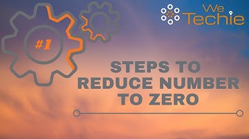 #1: Steps To Reduce Number To Zero - Java  [ WeTechie ]