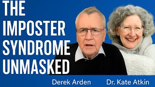Derek Arden with Dr Kate Atkin discuss book The Imposter Syndrome Unmasked