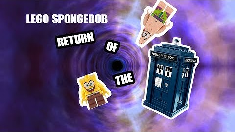 Lego Spongebob | Return of the TARDIS [Part 1]