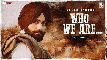 Who we are (Official Video) | Upkar Sandhu | Dreamboy | Latest Punjabi Songs 2020