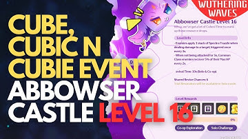 Abbowser Castle Level 16 Gameplay Guide | Cube, Cubic n Cubie Event Wuthering Waves