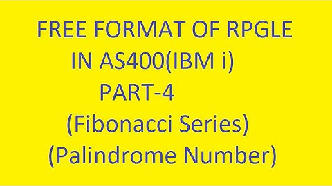 Fibonacci Series and Palindrome Programs | Part-4| RPGLE Free Form in AS400 (IBM i) | VCP Technology