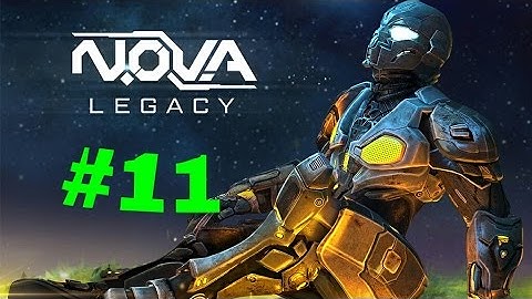 NOVA legacy gameplay android #11 (NOVA) RACE TO THE BASE