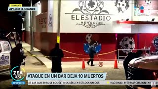Ataque a bar en Apaseo el Grande, Guanajuato, deja 10 muertos | Noticias con Francisco Zea
