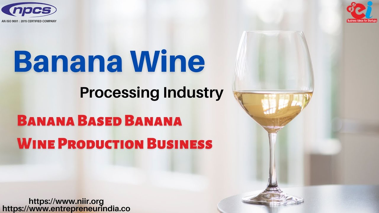 Banana Wine Processing Industry Banana Based Banana Wine Production