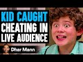 KID CAUGHT Cheating In LIVE AUDIENCE, He Lives To Regret It | Dhar Mann