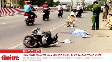 Nam sinh chạy xe máy ngược chiều bị xe ba gác tông chết