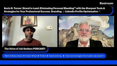 LinkedIn For Branding 2024: Mark Anthony Dyson & Kevin D. Turner, The Voice of the JobSeeker Podcast