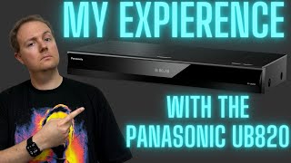 My Experience with the Panasonic UB820-K 4k Blu-ray Player