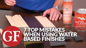 How to Avoid The Top 7 Mistakes Made When Using Water-based Stains | General Finishes