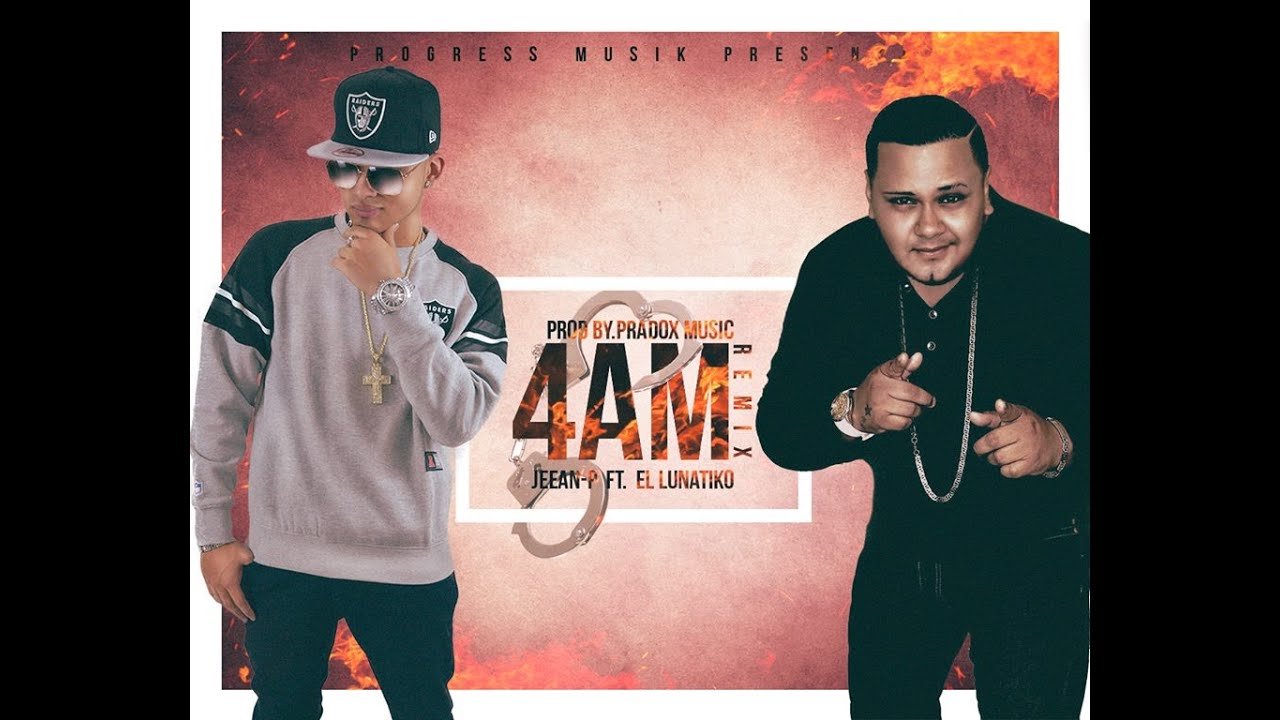 El Lunatiko Ft. Jeean-P / 4AM - Remix / REGAEETON NUEVO - YouTube