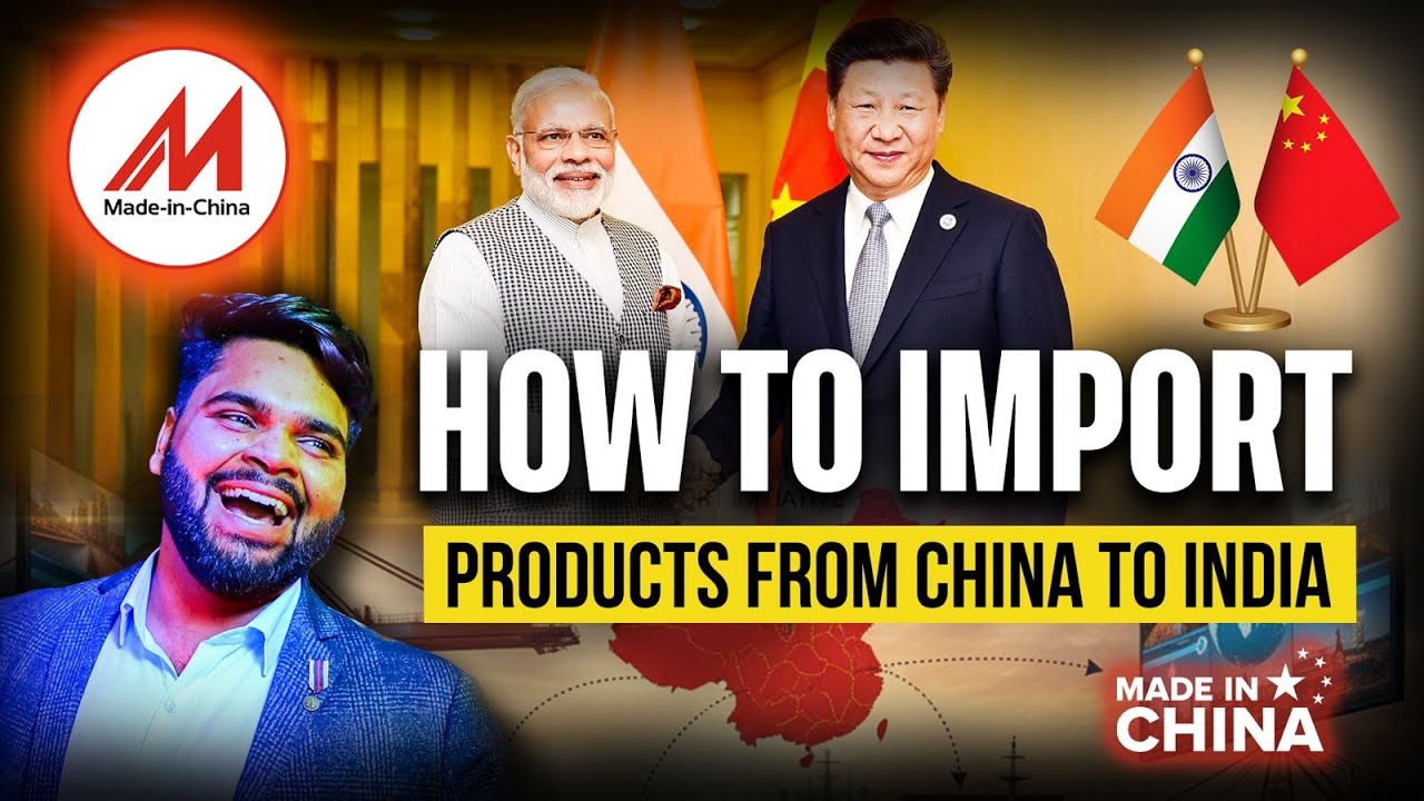 How to Import products from China to India | Full detailed guide for ...
