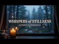Whispers Of Stillness Calm Healing Piano Ambient Music Inner Peace Meditation Emotional Release 