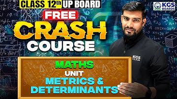 Class 12th UP Board 2026 | Free Crash Course | Maths | Unit | Metrics & Determinants | By Manish Sir