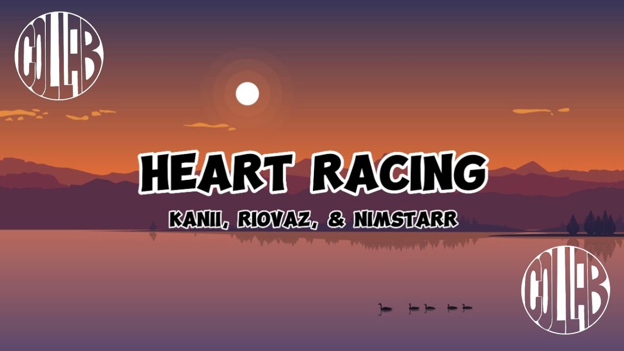 Kanii, Nimstarr, & Riovaz Heart Racing (Lyrics) YouTube