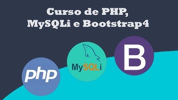 Curso de PHP, MySQLi e Bootstrap4