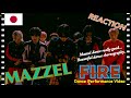 [FILIPINO REACTION VIDEO] ||   🇯🇵  MAZZEL / Fire -Dance Performance Video-