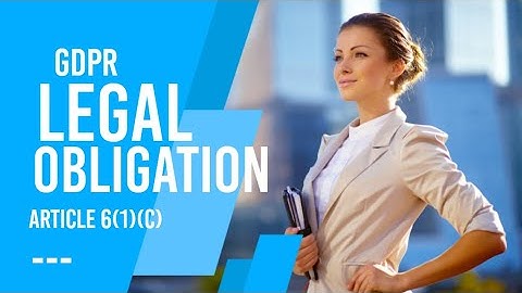 Understanding Your Legal Obligation|gdpr|Article 6 gdpr