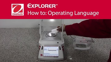 How to: Operating Language - OHAUS Explorer™ Analytical and Precision Laboratory Balances