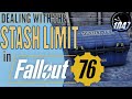 Dealing with STASH LIMIT in FALLOUT 76 Dealing with STASH LIMIT in FALLOUT 76