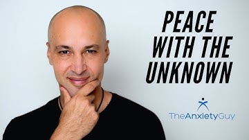 2 Minutes To Making Peace With The Unknown | The Anxiety Guy