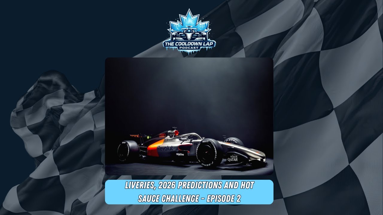 Liveries, 2026 Predictions and Hot sauce challenge - Episode 2 - The Cooldown Lap