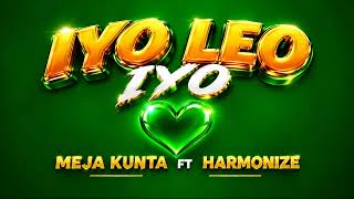 Meja Kunta  Ft Harmonize - IYO LEO IYO  (Official Audio) | Beat Singeli 2026 🔥