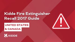 Kidde Fire Extinguisher Recall 2017 Guide | United States + Canada