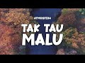 Atmosfera  tak tau malu lirik