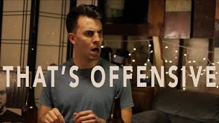 That's Offensive | Extremely Decent by Extremely Decent 839,075 views 9 years ago 3 minutes, 48 seconds