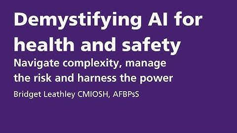 Demystifying AI for health and safety
