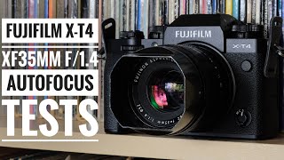 Fujifilm X-T4 + XF35mm f/1.4 Autofocus Tests