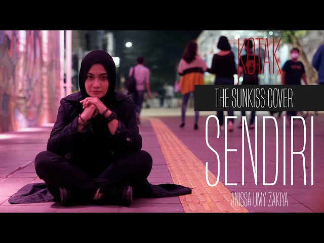 Sendiri Kotak The Sunkiss Cover By Anisa Umy Zakiya class=