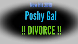 Queen Poshy Gal  New Hit Divorce eya baba mokhozi