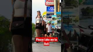 Please Take Me To Bali