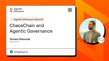 Tomasz Stanczak I ChaosChain and Agentic Governance With Nethermind I Agentic Ethereum 2025 Summit