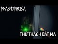 Thử Thách Bắt Ma KHÓ CỰC | Phasmophobia