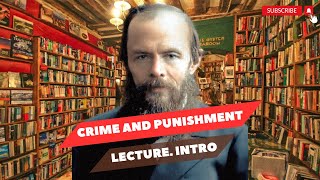 Exploring Dostoevsky's Genius: Crime and Punishment. Origin. Significance.
