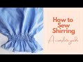 How to Sew Shirring - A Complete Guide