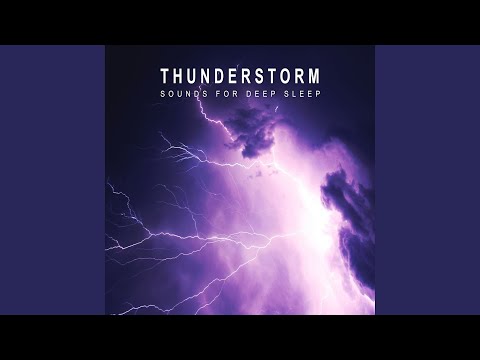 Thunderstorms - Thunderstorm Sounds for Deep Sleep, Pt. 13