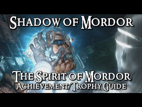 Shadow of Mordor - The Spirit of Mordor Achievement/Trophy Guide 