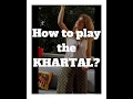 How to play the Khartal- Tutorial lesson 1