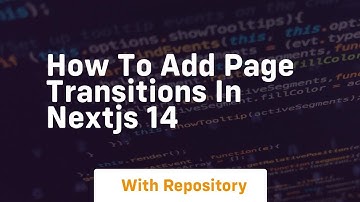 how to add page transitions in nextjs 14