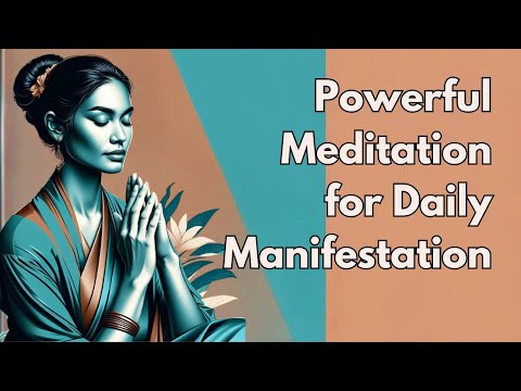 Powerful Meditation for Daily Manifestation