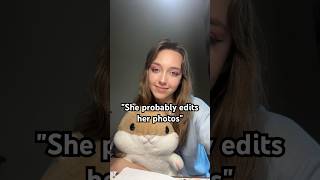 She probably edits her photos #photoshop #funny #relatable