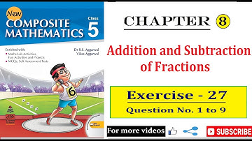 Addition and Subtraction of Fractions |Ch 8| Ex-27 |Q. 1 to 9 |class 5|R S Aggarwal | ASHMI ACADEMY|