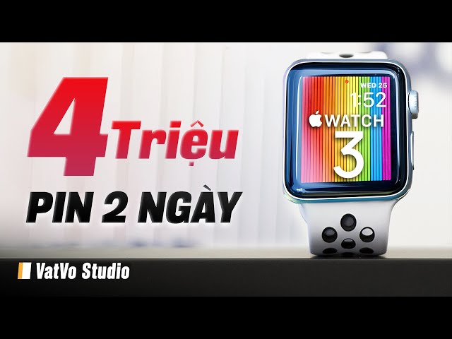 Đánh giá Apple Watch Series 3 sau 5 năm: Pin 2 ngày mà chính hãng chỉ 4 TRIỆU!