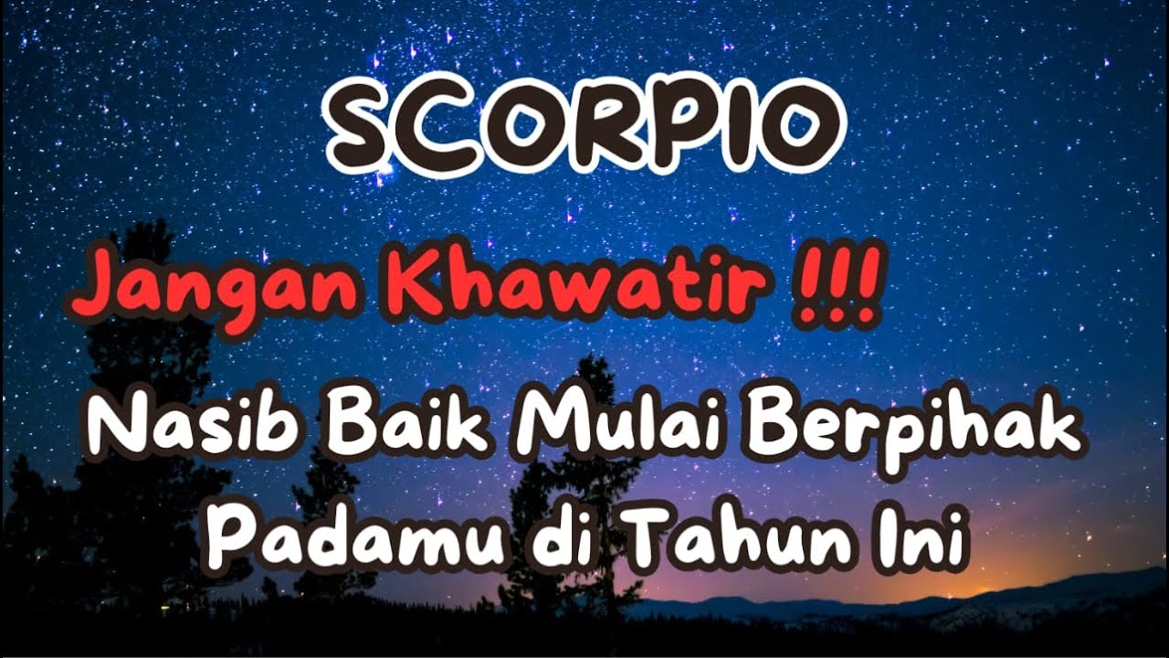 SCORPIO ✨❤️‍🔥JANGAN KHAWATIR ❗ NASIB BAIK AKAN BERPIHAK DENGAN KAMU DI TAHUN INI 🌈 