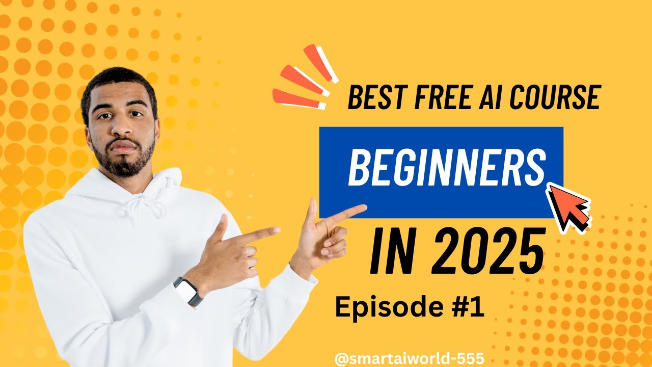 Best Free AI Course | Beginners in 2025 | Generative AI| Chatgpt ...